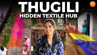 Thugili: Tamil Nadu&rsquo;s Hidden Textile Village | Unknown Handloom Hub of South India | For the Women