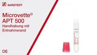 Kapillare Blutentnahme: Handhabung der Microvette&reg; APT 500 (EU Farbcode)
