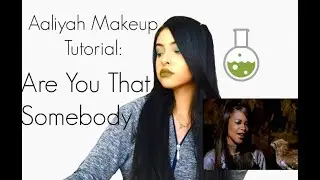 Aaliyah Makeup Tutorial: Are You That Somebody (Inspired Look) GRWM