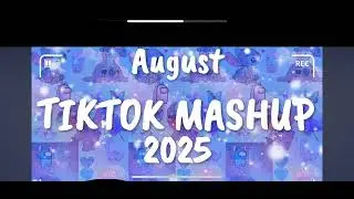 TikTok mashup August 🩵 2025 💙(not clean )￼￼￼