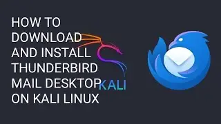 How to download | install | Thunderbird mail desktop on Kali Linux?| Complete installation!