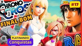 🔴Chrono Cross Final bom PS1 platinando portugu&ecirc;s br [Normal Game not NG+] #17 #retroachievements