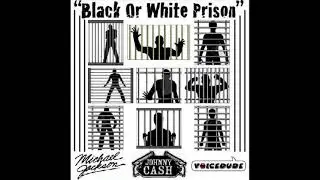Michael Jackson vs Johnny Cash -  Black or White Prison (Voicedude Mashup)