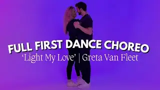 FIRST DANCE CHOREOGRAPHY | 'Light My Love' by Greta Van Fleet (Full Routine)