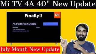 Mi TV 4A New Update | Mi TV July Month New Update | Mi TV 4A 40 inch New System Update | technoZee