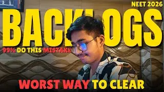 99% Aspirants Follow these Worst Ways to Clear BACKLOG | NEET 2026