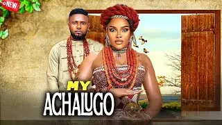 MY ACHALUGO - ANOTHER SOUL STIRRING EPIC STORY THAT WILL WOW YOU - MAURICE SAM, SARIAN MATIN 2026