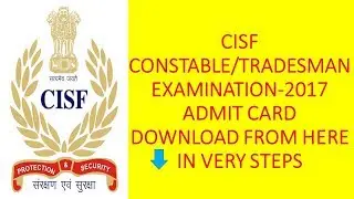 How to download CISF Constable/Trademan Admit Card 2017|| Afresh Study
