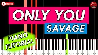 SAVAGE - ONLY YOU (Piano Tutorial) - SUPER EASY Keyboard Cover