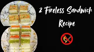2 Fireless Sandwich Recipe | Cooking Without Fire | No Fire Recipe