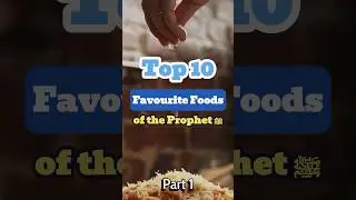 🌟 Top 10 Favourite Foods of Prophet Muhammad ﷺ | Part 1