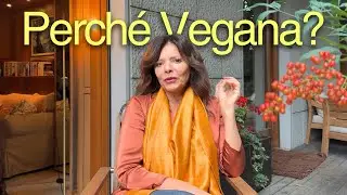 Perché ho scelto un’alimentazione vegetale