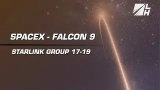 WATCH! - SpaceX | Starlink Group 17-19 | SLC-4E, Vandenberg SFB, CA