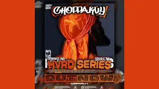 Choppa.Kvy - HVRD Series Episode 2 [100% Production Mix]
