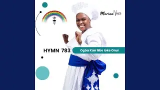 C.C.C. Hymn 783 (Ogba Kan Mbe Loke Orun)