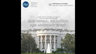 IFFGD 2022 Education and Advocacy Event - How to receive the health care you need and deserve.
