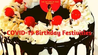 How to Celebrate a Birthday During COVID Lockdown | For the Love of Food