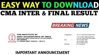 Easy Way To Download CMA Inter And Final Result Dec 2023