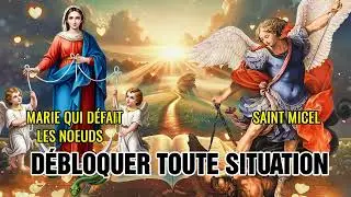 MARIE QUI DÉFAIT les NOEUDS et SAINT MICHEL ARCHANGE - Pour DÉBLOQUER toute SITUATION AUJOURD’HUI