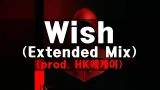 ★Full Video★ Wish (Extended Mix) (prod. HK에케이)-[Dreamstep Music]