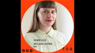 S6E08 Growing Color with Laura Luchtman