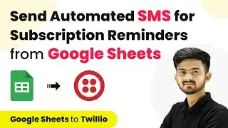 How to Send Automated SMS for Monthly Subscription Reminders from Google Sheets