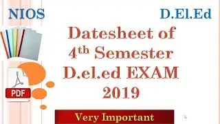 Final Datesheet of 4th Semester NIOS D.el.ed EXAM 2019....