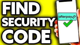 How To Find Afterpay Card Security Code (Quick and Easy!)