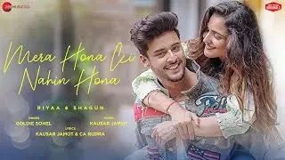 Mera Hona Ki Nahin Hona - Riyaa & Shagun | Goldie Sohel | Kausar Jamot & CA Rudra