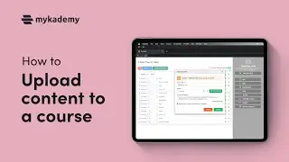 How to upload content in a course || Mykademy Tutorial video || LMS platform
