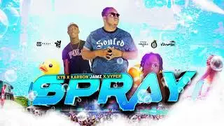 KARBON JAMZ X KTB X VYPER - SPRAY ( SOCA 2025)