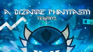 Geometry Dash 2.0 | A Bizarre Phantasm by TeamN2 (Extreme Demon) | Sunix