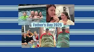 Father&rsquo;s Day 2025/Swimming, Food, and Tik Toks/Summer is coming closer