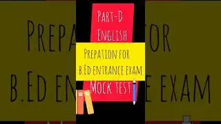 prepation for b.ed entrance exam part-d  #englishproficiencytest  (mock test)