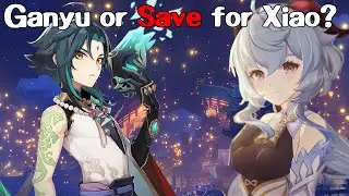 Should You Pull Ganyu or Save for Xiao? (Genshin Impact)