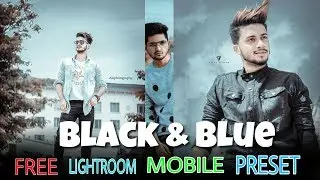 Black & Blue Tone Preset🔥|| Lightroom Free Preset | Deepak Creation