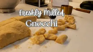 Freshly Milled Hard White Wheat Gnocchi (Potato & Ricotta Recipe)