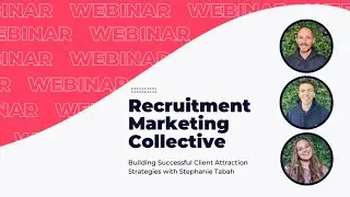 Recruitment Marketing Collective: Building Successful Client Attraction Strategies