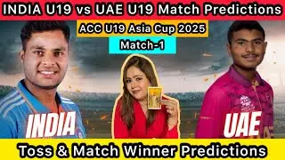 India U19 🇮🇳 vs UAE U19 🇦🇪 Toss & Match Predictions | ACC Men&rsquo;s U19 Asia Cup 2025 | ind vs uae