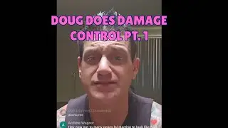 Doug - &ldquo;I_am_doug&rdquo; &ldquo;um no thanks&rdquo; doing damage control part 1.