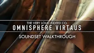 The Very Loud Indeed Co. &mdash; Omnisphere Virtaus soundset walkthrough