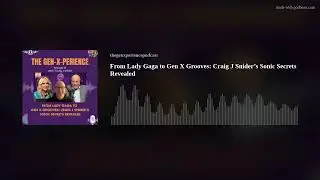 From Lady Gaga to Gen X Grooves: Craig J Snider&rsquo;s Sonic Secrets Revealed