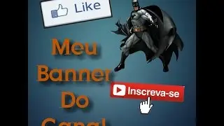 Banner simples do nosso Canal feita por min (leia a descri&ccedil;ao)