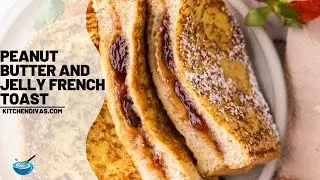 French Toast With A Peanut Butter And Jelly Twist