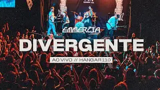 EMMERCIA, ANALAGA - Divergente Ao Vivo (Hangar110)