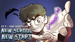 NEW SCHOOL NEW START - EP 2 HARI KEBETULAN