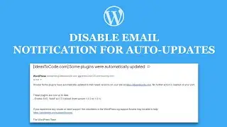 How to disable email Notification after an auto-updates of plugins, themes, or WordPress core?