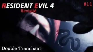 Resident Evil 4 [Revisité] Partie 11 - Double Tranchant