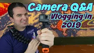 Answering your Camera Tech Questions - The Best Vlogging Camera in 2019
