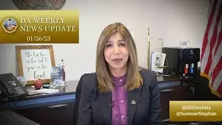 DA Weekly News Update with DA Summer Stephan 01/26/23